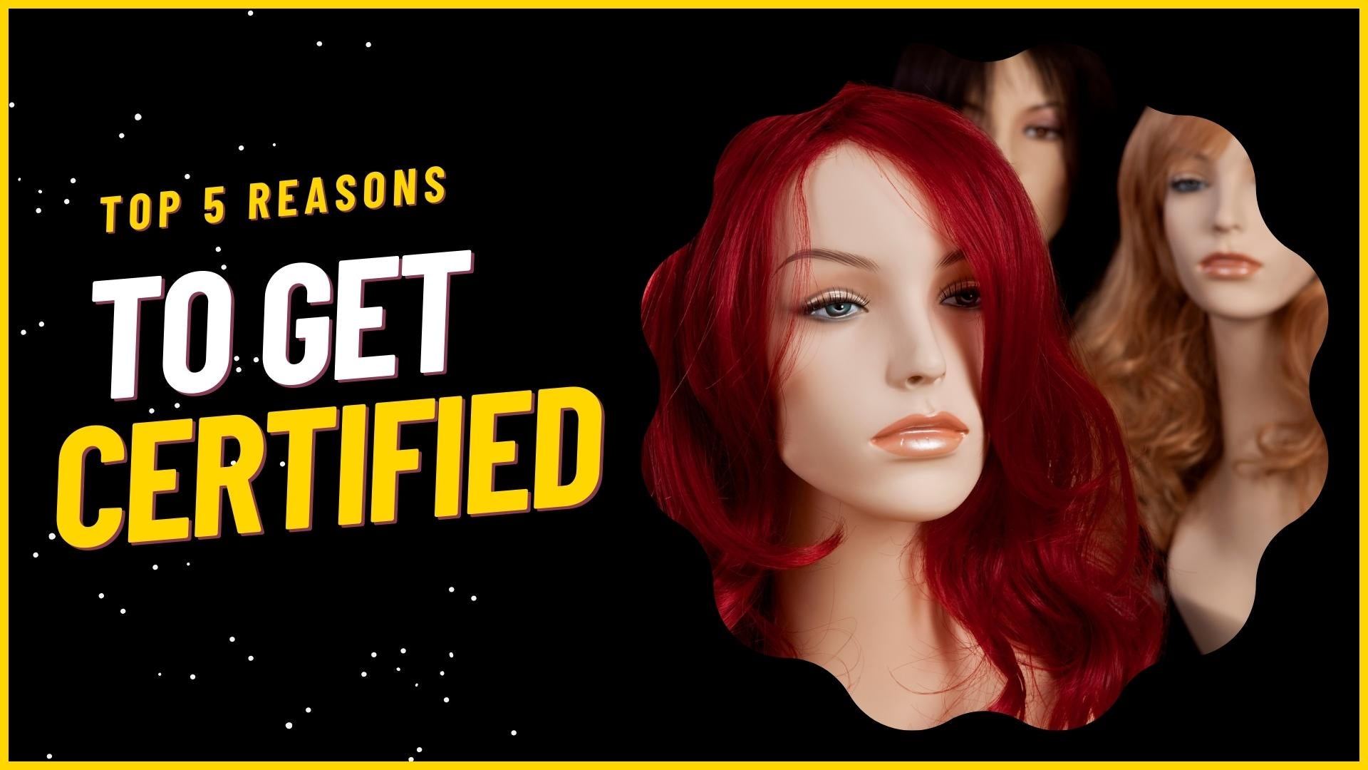 Top 5 Reasons to Get Certified as a Medical Wig Specialist Wig